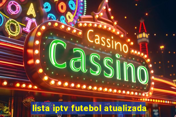 lista iptv futebol atualizada